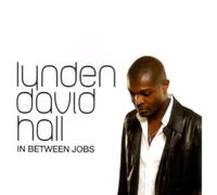 Lynden David Hall - In Between Jobs