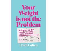 Lyndi Cohen Your Weight Is Not the Problem (Tascabile)