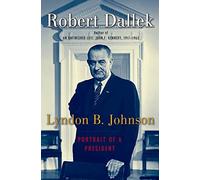 Lyndon B. Johnson: Portrait of a President