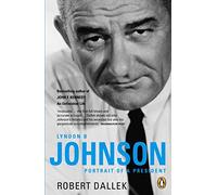 Lyndon B. Johnson: Portrait of a President
