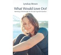 Lyndsay Brown What Would Love Do? (Tascabile)