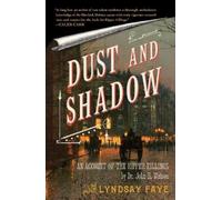 Lyndsay Faye Dust and Shadow (Tascabile)