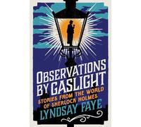Lyndsay Faye Observations by Gaslight (Copertina rigida)