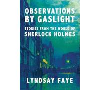 Lyndsay Faye Observations by Gaslight (Copertina rigida)