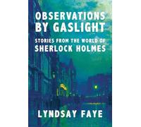 Lyndsay Faye Observations by Gaslight (Tascabile)