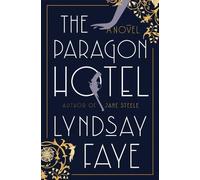 Lyndsay Faye The Paragon Hotel (Copertina rigida)