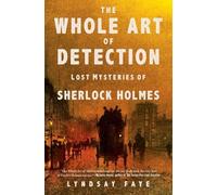 Lyndsay Faye The Whole Art of Detection (Tascabile)