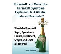 Lyndsay Leather Korsakoff 's or Wernicke Korsakoff Syndrome Explaine (Tascabile)