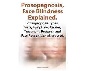 Lyndsay Leather Prosopognosia, Face Blindness Explained. Prosopognos (Tascabile)