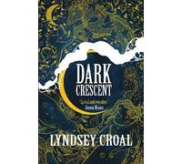 Lyndsey Croal Dark Crescent (Tascabile)