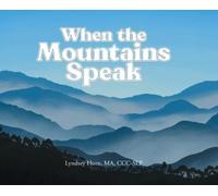 Lyndsey Horn Ma CCC-Slp When the Mountains Speak (Copertina rigida)