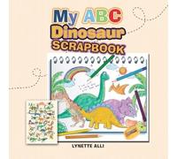 Lynette Alli My ABC Dinosaur Scrapbook (Tascabile)