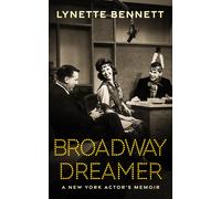 Broadway Dreamer: A New York Actor's Memoir
