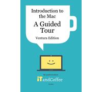 Lynette Coulsto Introduction to the Mac (Part 1) - A Guided Tour (Ve (Tascabile)