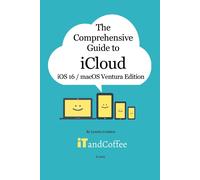 Lynette Coulsto The Comprehensive Guide to iCloud (Ventura and iOS/i (Tascabile)