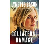Lynette Eason Collateral Damage (Tascabile) Danger Never Sleeps