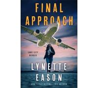 Lynette Eason Final Approach (Tascabile) Lake City Heroes