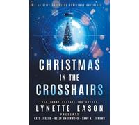 Lynette Eason Kate Angelo Kelly Underwoo Christmas in the Crosshair (Tascabile)