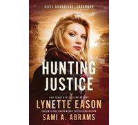 Lynette Eason Sami A Abrams Hunting Justice (Tascabile)