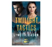 Lynette Eason Twilight Tactics (Tascabile) Soldiers in Shadows