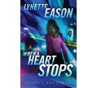 Lynette Eason When a Heart Stops - A Novel (Tascabile)