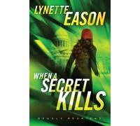 Lynette Eason When a Secret Kills - A Novel (Tascabile)