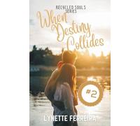 Lynette Ferreira When Destiny Collides (Tascabile) Recycled Souls