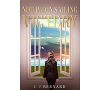 Lynette J Bernard Not Plain Sailing; Victory (Tascabile)