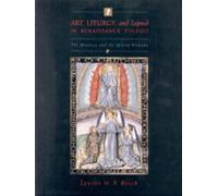 Lynette M. F. Bo Art, Liturgy, and Legend in Renaissance Tol (Copertina rigida)