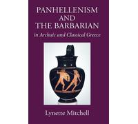 Lynette Mitchel Panhellenism and the Barbarian in Archaic and Classi (Tascabile)