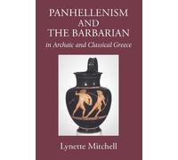 Lynette Mitchel Panhellenism and the Barbarian in Archaic and Classi (Tascabile)