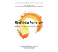 Lynette Monteiro Frank Musten Mindfulness Starts Here (Tascabile)