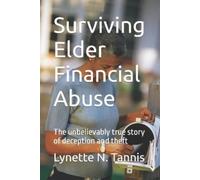Lynette N Tannis Surviving Elder Financial Abuse (Tascabile)