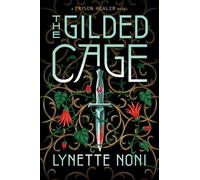 Lynette Noni The Gilded Cage (Copertina rigida) Prison Healer
