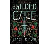 Lynette Noni The Gilded Cage (Tascabile) Prison Healer