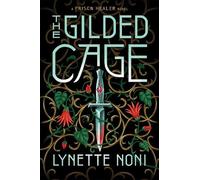 Lynette Noni The Gilded Cage (Tascabile) Prison Healer