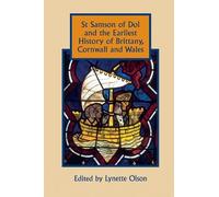 Lynette Olson St Samson of Dol and the Earliest History of Br (Copertina rigida)