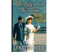 Lynette Rees The Lily and the Flame (Tascabile) Rags to Riches
