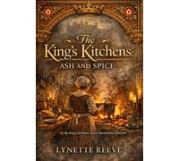 Lynette Reeve The Kings Kitchens Ash and Spice (Tascabile)