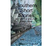 Lynette Stark Southern Short Stories - old stories about an older ti (Tascabile)