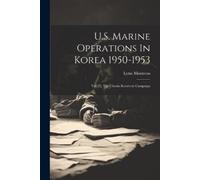 Lynn 1895-1961 Montross U.S. Marine Operations In Korea 1950-1953 (Tascabile)
