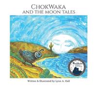 Lynn A Hall ChokWaka And The Moon Tales (Tascabile)
