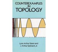 Lynn Arthur Steen J. A. Seebach Counterexamples in Topology (Tascabile)
