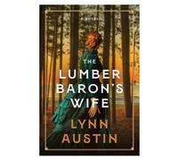 Lynn Austin The Lumber Baron's Wife (Copertina rigida)