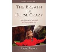 Lynn Baber The Breath of Horse Crazy (Tascabile) Gospel Horse