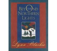 Lynn Blaikie Beyond the Northern Lights (Copertina rigida)