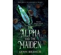 Lynn Branch The Alpha and The Maiden (Tascabile) Green Witch Trilogy
