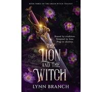 Lynn Branch The Lion and The Witch (Tascabile) Green Witch Trilogy