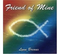 Lynn Breaux, Lynn - Friend of Mine