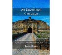 Lynn Bryant An Uncommon Campaign (Tascabile) Peninsular War Saga